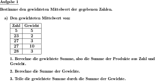Zu einer Reihe von Zahlen und Gewichten ist der gewichtete Mittelwert zu ermitteln. (Beispiel f&uuml;r die Aufgabenstellung)